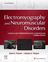 プレストン筋電図と神経筋疾患（第４版）<br>Electromyography and Neuromuscular Disorders E-Book : Clinical-Electrophysiologic-Ultrasound Correlations（4）