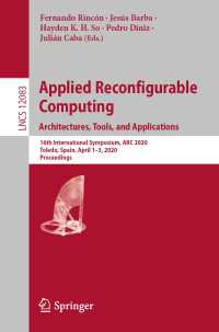Applied Reconfigurable Computing. Architectures, Tools, and Applications〈1st ed. 2020〉 : 16th International Symposium, ARC 2020, Toledo, Spain, April 1–3, 2020, Proceedings