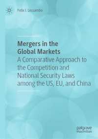 Mergers in the Global Markets : A Comparative Approach to the Competition and National Security Laws among the US, EU, and China