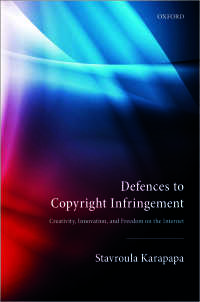 著作権侵害に対する抗弁<br>Defences to Copyright Infringement : Creativity, Innovation and Freedom on the Internet