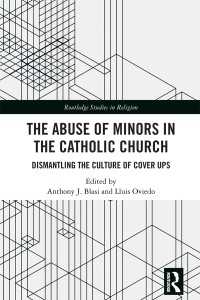 カトリック教会の青少年虐待と隠蔽の文化<br>The Abuse of Minors in the Catholic Church : Dismantling the Culture of Cover Ups