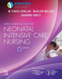 新生児集中治療看護のためのコアカリキュラム（第６版）<br>Core Curriculum for Neonatal Intensive Care Nursing E-Book（6）