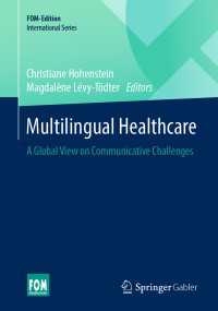 Multilingual Healthcare〈1st ed. 2020〉 : A Global View on Communicative Challenges