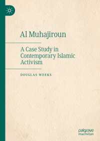 Al Muhajiroun〈1st ed. 2020〉 : A Case Study in Contemporary Islamic Activism