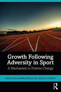 スポーツにおける逆境からの成長メカニズム<br>Growth Following Adversity in Sport : A Mechanism to Positive Change