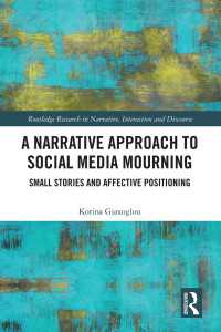 ソーシャルメディアと追悼のナラティヴ<br>A Narrative Approach to Social Media Mourning : Small Stories and Affective Positioning