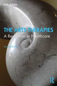 芸術療法：ヘルスケアの革命（第２版）<br>The Arts Therapies : A Revolution in Healthcare（2 NED）