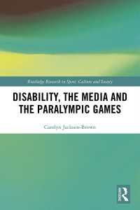 Disability, the Media and the Paralympic Games（1 DGO）