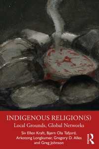 先住民の宗教：ローカルな地盤とグローバルなネットワーク<br>Indigenous Religion(s) : Local Grounds, Global Networks