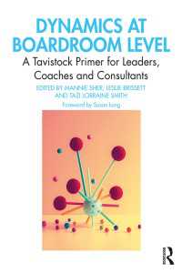 取締役会の精神力動分析入門<br>Dynamics at Boardroom Level : A Tavistock Primer for Leaders, Coaches and Consultants