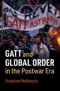 GATTと戦後の国際秩序<br>GATT and Global Order in the Postwar Era