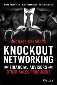 Knockout Networking for Financial Advisors and Other Sales Producers : More Prospects, More Referrals, More Business