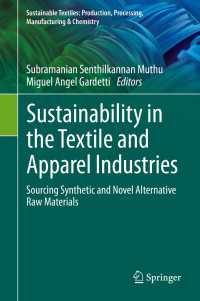 Sustainability in the Textile and Apparel Industries〈1st ed. 2020〉 : Sourcing Synthetic and Novel Alternative Raw Materials