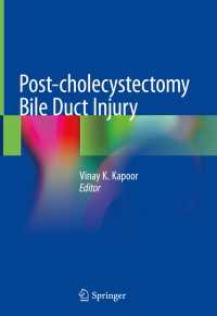 Post-cholecystectomy Bile Duct Injury〈1st ed. 2020〉