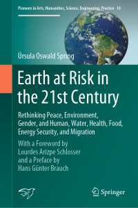 Earth at Risk in the 21st Century: Rethinking Peace, Environment, Gender, and Human, Water, Health, Food, Energy Security, and Migration : With a Foreword by Lourdes Arizpe Schlosser and a Preface by Hans G&uuml;nter Brauch