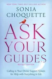 Ask Your Guides : Calling in Your Divine Support System for Help with Everything in Life, Revised Edition