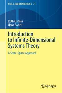 無限次元システム理論入門（テキスト）<br>Introduction to Infinite-Dimensional Systems Theory〈1st ed. 2020〉 : A State-Space Approach