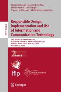 Responsible Design, Implementation and Use of Information and Communication Technology〈1st ed. 2020〉 : 19th IFIP WG 6.11 Conference on e-Business, e-Services, and e-Society, I3E 2020, Skukuza, South Africa, April 6–8, 2020, Proceedings, Part II
