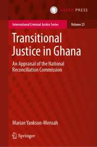 Transitional Justice in Ghana〈1st ed. 2020〉 : An Appraisal of the National Reconciliation Commission