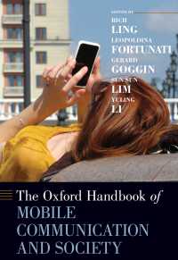 オックスフォード版　モバイル・コミュニケーションと社会ハンドブック<br>The Oxford Handbook of Mobile Communication and Society