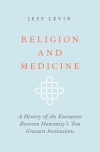 Religion and Medicine : A History of the Encounter Between Humanity's Two Greatest Institutions