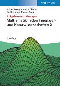 Mathematik in den Ingenieur- und Naturwissenschaften 2〈5. Auflage〉 : Aufgaben und Lösungen（5）