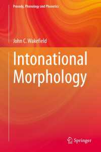イントネーション形態論<br>Intonational Morphology〈1st ed. 2020〉