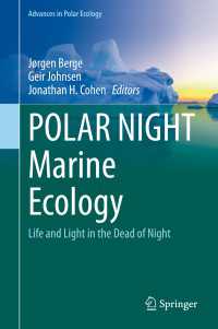 極地の夜間海洋生態学<br>POLAR NIGHT Marine Ecology〈1st ed. 2020〉 : Life and Light in the Dead of Night