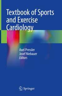 スポーツ・運動医学のための心臓病学テキスト<br>Textbook of Sports and Exercise Cardiology〈1st ed. 2020〉