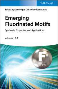 最新フッ素化モチーフ：合成・特性・応用（全２巻）<br>Emerging Fluorinated Motifs : Synthesis, Properties and Applications