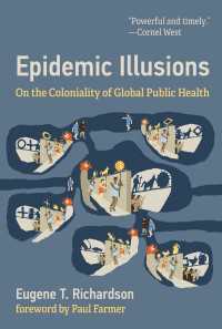 Epidemic Illusions : On the Coloniality of Global Public Health