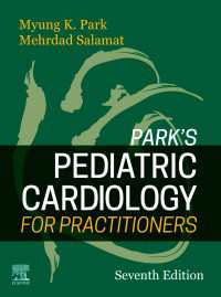 パーク現場の医療者のための小児心臓病学（第７版）<br>Park's Pediatric Cardiology for Practitioners E-Book（7）