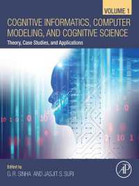 Cognitive Informatics, Computer Modelling, and Cognitive Science : Volume 1: Theory, Case Studies, and Applications