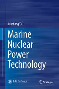 海洋原子力発電技術<br>Marine Nuclear Power Technology〈1st ed. 2020〉