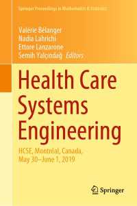 Health Care Systems Engineering : HCSE, Montr&eacute;al, Canada, May 30 - June 1, 2019