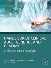 臨床成人遺伝学・ゲノム学ハンドブック<br>Handbook of Clinical Adult Genetics and Genomics : A Practice-Based Approach