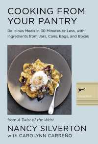Cooking from Your Pantry : Delicious Meals in 30 Minutes or Less, with Ingredients from Jars, Cans, Bags, and Boxes