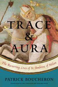 Trace and Aura : The Recurring Lives of St. Ambrose of Milan