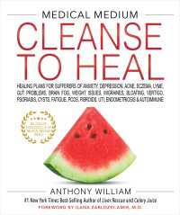 Medical Medium Cleanse to Heal : Healing Plans for Sufferers of Anxiety, Depression, Acne, Eczema, Lyme, Gut Problems, Brain Fog, Weight Issues, Migraines, Bloating, Vertigo, Psoriasis