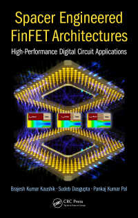 Spacer Engineered FinFET Architectures : High-Performance Digital Circuit Applications