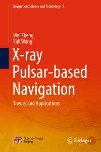 X-ray Pulsar-based Navigation〈1st ed. 2020〉 : Theory and Applications