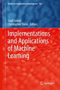 機械学習の実装と応用<br>Implementations and Applications of Machine Learning〈1st ed. 2020〉