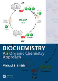 Biochemistry : An Organic Chemistry Approach