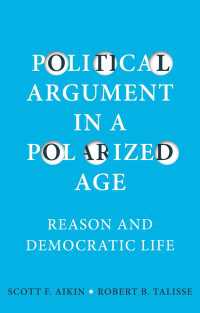 Political Argument in a Polarized Age : Reason and Democratic Life
