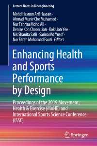 Enhancing Health and Sports Performance by Design : Proceedings of the 2019 Movement, Health & Exercise (MoHE) and International Sports Science Conference (ISSC)