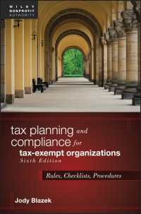 Tax Planning and Compliance for Tax-Exempt Organizations : Rules, Checklists, Procedures（6）