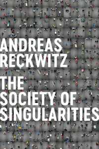 Ａ．レックヴィッツ著／特異点社会論：現代の構造転換（英訳）<br>Society of Singularities