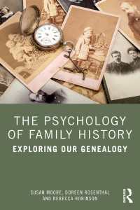 The Psychology of Family History : Exploring Our Genealogy