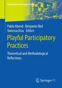 Playful Participatory Practices〈1st ed. 2020〉 : Theoretical and Methodological Reflections