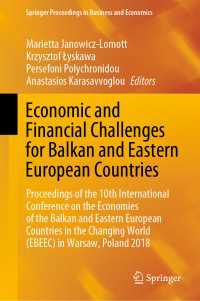 Economic and Financial Challenges for Balkan and Eastern European Countries : Proceedings of the 10th International Conference on the Economies of the Balkan and Eastern European Countries in the Changing World (EBEEC) in Warsaw, Poland 2018